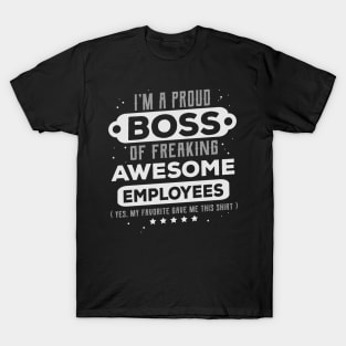 I'm A Proud Boss Of Freaking Awesome Employee Bosses Day T-Shirt